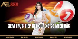 Trực tiếp kết quả xổ số miền Bắc (XSMB) hôm nay